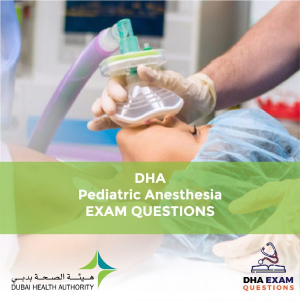 DHA Pediatric Anesthesia Exam Questions