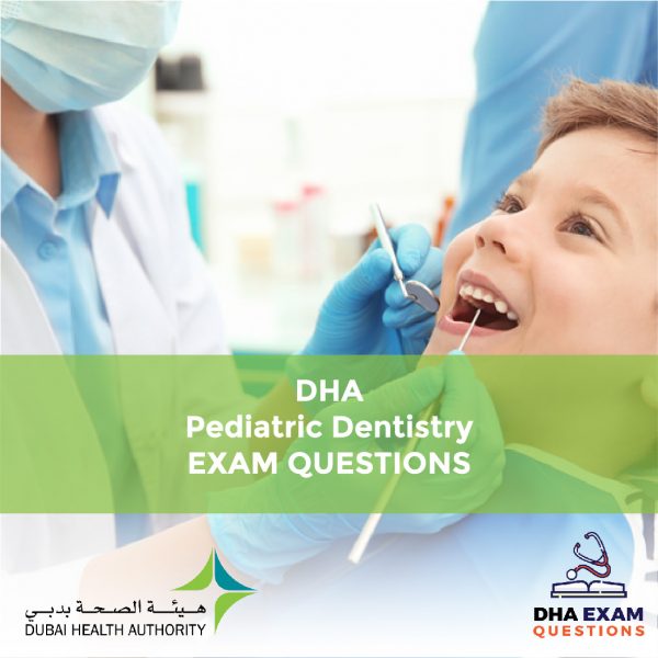 DHA Pediatric Dentistry Exam Questions