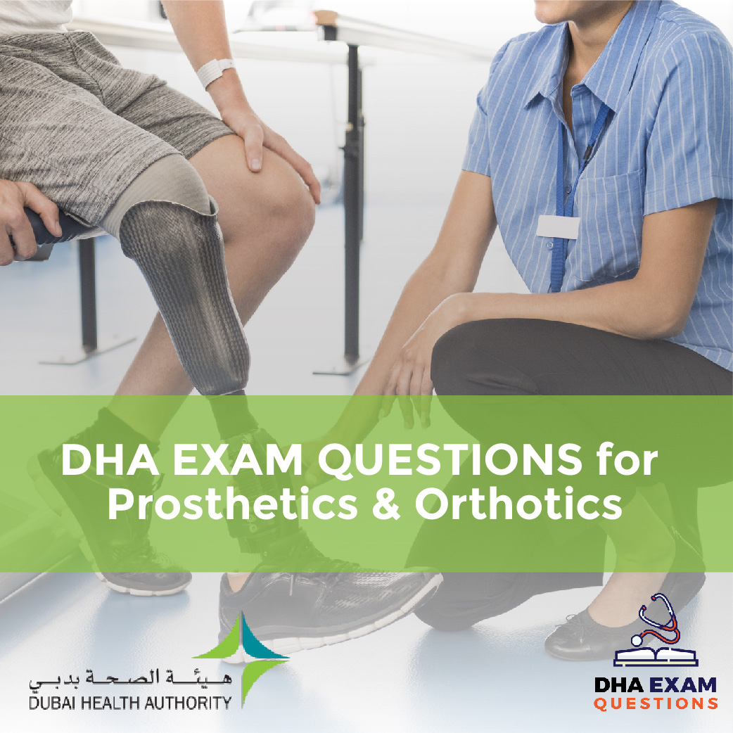 DHA Exam Questions for Prosthetics Orthotics
